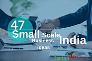 47 Small Scale Business ideas in India - Startupopinions