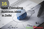 Top 16 New Trending Business ideas in Delhi - Startupopinions