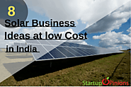 Top 8 Solar business ideas at the low Cost in India - Startupopinions