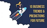 10 Business Trends and Predictions for Future