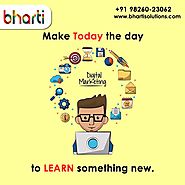 Learn New Things in Digital Marketing Everyday – Bharti Solutions