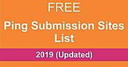 Best 250+ Free Ping Submission Sites List 2019 (Updated)