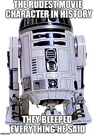 What Did You Just Say R2D2?
