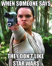 You Don't Like Star Wars!