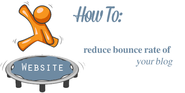 How to reduce bounce rate of your blog?
