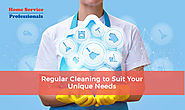Regular Cleaning to Suit Your Unique Needs