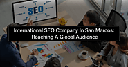 International SEO Company In San Marcos: Reaching a Global Audience – IT Support & Services In San Diego, Carlsbad, S...