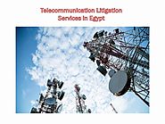 Know About Telecommunications Litigation Services in Egypt by sherifsaadlaw93 - Issuu