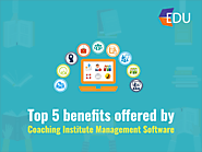 Top 5 Benefits Offered By Coaching Institute Management Software | MyEdu