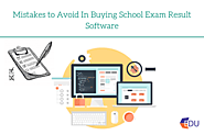 Mistakes to Avoid In Buying School Exam Result Software | MyEdu