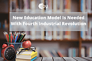New Education Model Is Needed With Fourth Industrial Revolution