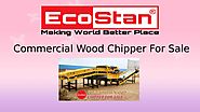 Commercial Wood Chipper For Sale | Ecostan by Eco Stan - Issuu