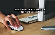 How to Start a PPC Campaign for Your Business?