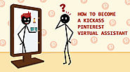 How to Become a Kickass Pinterest Virtual Assistant ?