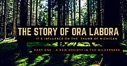Ora Labora - A Lost Colony In Michigan's North | Owlcation