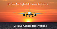 Get Some Amazing Deals & Offers on Air-Tickets at JetBlue Airlines Reservations