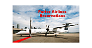 Get Some Amazing Deals & Offers on Air-Tickets at Porter Airlines Reservations