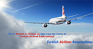 Fly To Munich or Vienna on Low-Cost Air-Fares at Turkish Airlines Reservations