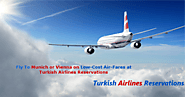 Fly To Munich or Vienna on Low-Cost Air-Fares at Turkish Airlines Reservations