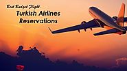 Cheap Ticket Price- only at Turkish Airlines Reservations