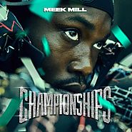 (Album) Meek Mill - Championships 911Baze | Entertainment Center