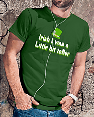 Irish I Was A Little Bit Taller St. Patrick's Day T Shirt