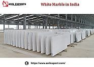 White Marble Supplier in India Manufacturer Anil Exports