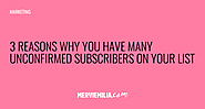3 reasons why you have many unconfirmed subscribers on your list - Mervi Emilia