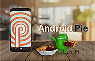 6 Unique Features of Android 9 Pie To Hook Users