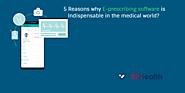 5 Reasons why E-prescribing software is Indispensable in the medical world?