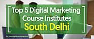 Top 5 Best Digital Marketing Course Institute Near South Delhi [ 100% Job ]