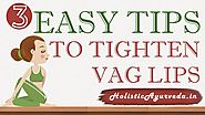 3 Easy Methods to Tighten Vag Lips and Muscles Fast at Home