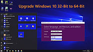 How to Upgrade 32 Bit to 64 Bit in Windows 10/8/7 without Data Loss