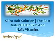 Silica Hair Solution |The Best Natural Hair Skin And Nails Vitamins