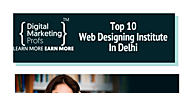 top 10 web designing institute in delhi by Brij Bhushan - Infogram