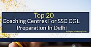 top 20 coaching centres for ssc cgl prepration in delhi - Created with VisMe
