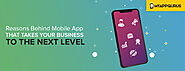 Reasons Behind Mobile App That takes Your Business to the Next Level - MyAppGurus