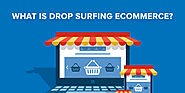 What is drop surfing in eCommerce?