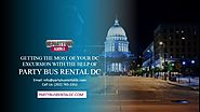 Getting the Most of Your DC Excursion with the Help of Party Bus Rental DC
