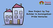 New Project by Top Builder in Aurangabad-Pride Ventures