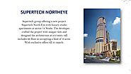 Supertech Northeye at Sector 74 Noida # 9560090027