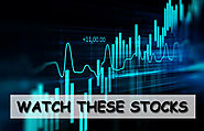 Watch These Stocks