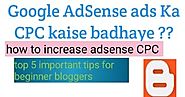 [2019] Google AdSense ki CPC kaise badhaye top 5 important tips ~ blogger jump - earn money online in Hindi me
