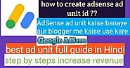 AdSense ad unit kaise banaye aur blogger website me kaise lagaye ~ blogger jump - earn money online in Hindi me