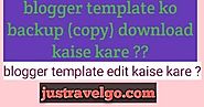 Blogger Template ko Upload or Backup Kaise kare important tips ~ blogger jump - earn money online in Hindi me