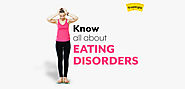What Causes Eating Disorders, Types, Symptoms And Treatment
