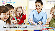 Kindergarten Mumbai,MH | Preschool, Daycare Mumbai,MH - Tiny Chaps