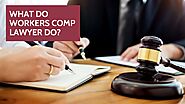 What Do Workers Comp Lawyer Do