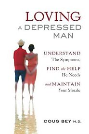 Loving a Depressed Man, A book by Douglas Bey