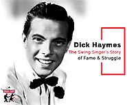 Dick Haymes: The Swing Singer’s Story of Fame and Struggle